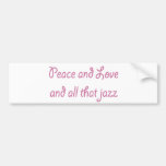 Peace and Love and All that Jazz Bumper Sticker