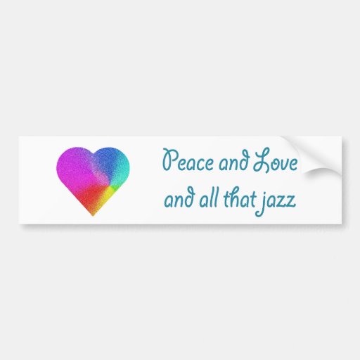 Peace and Love and All that Jazz Bumper Stickers