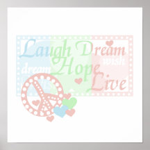 Peace Laugh Dream Hope Live T-shirts and Gifts Posters