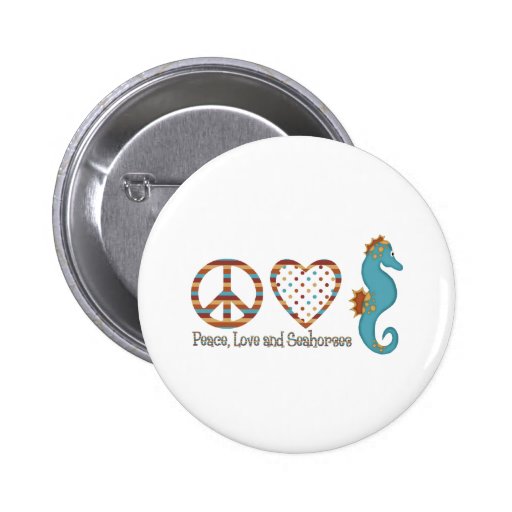 Peace, Love and Seahorses Button