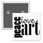 Peace Love Art Pin