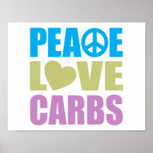 Peace Love Carbs Posters