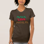 PEACE, LOVE, CHOCOLATE T SHIRT
