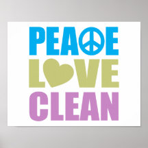Peace Love Clean Posters