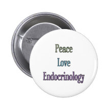 Peace, Love, Endocrinology Pinback Buttons