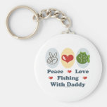 Peace Love Fishing With Daddy Key Chain