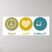 Peace Love Forklift Poster