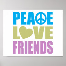 Peace Love Friends Posters