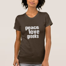 peace love greeks top tee shirts