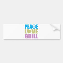 Peace Love Grill Bumper Stickers