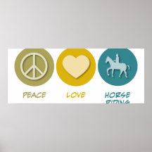 Peace Love Horse Riding Posters