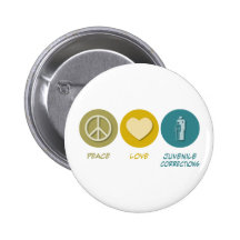 Peace Love Juvenile Corrections Button