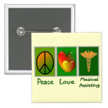 Peace Love Medical Assisting Pinback Buttons