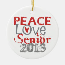 Peace Love Senior 2013 Ornament