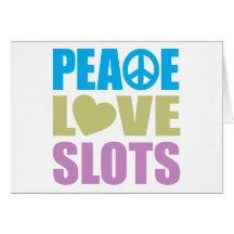 Peace Love Slots Greeting Card