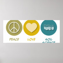 Peace Love Soil Science Posters