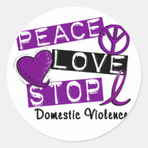 PEACE LOVE STOP Domestic Violence T-Shirts Round Stickers