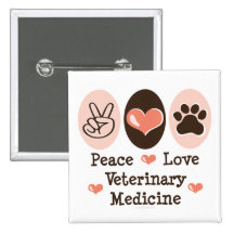 Peace Love Veterinary Medicine Button