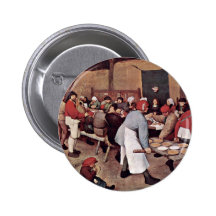 Peasant Wedding By Bruegel D. Ä. Pieter Pinback Buttons