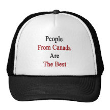 People From Canada Are The Best Trucker Hat