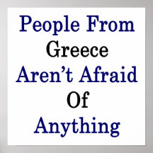 People From Greece Aren't Afraid Of Anything Poster