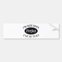 Perfect 30 bumper sticker