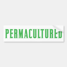 Permacultured Bumper Stickers
