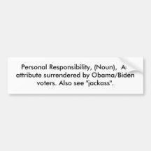 Personal Responsibility, (Noun),  An attribute ... Bumper Sticker