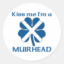 Personalised Scottish Kiss Me I'm Muirhead Sticker