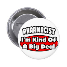 Pharmacist...Big Deal Pinback Buttons