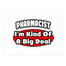 Pharmacist...Big Deal Post Cards