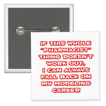 Pharmacist Humour ... Modelling Career Pinback Button