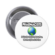Pharmacists...Making the World a Better Place Pins