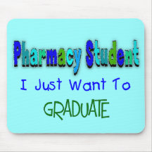 Pharmacy Student "Just Want To Graduate" Mouse Pad