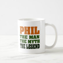 PHIL - the Man, the Myth, the Legend Mug