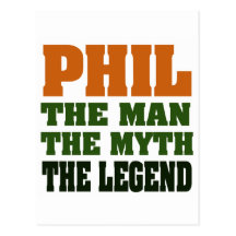 PHIL - the Man, the Myth, the Legend Post Card