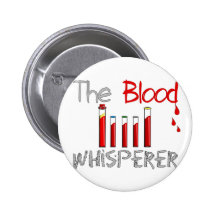 Phlebotomist Gifts "The Blood Whisperer" Pinback Button
