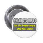 Phlebotomists .. Smarter Pinback Buttons