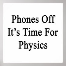 Phones Off It's Time For Physics Poster
