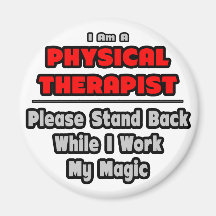Physical Therapist...Work My Magic Magnets