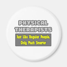 Physical Therapists..Smarter Refrigerator Magnets
