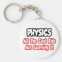 Physics...All The Cool Kids Keychains