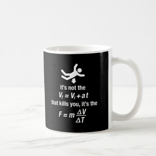 physics - it's the sudden deceleration that kills coffee mugs