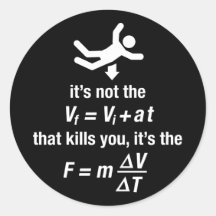 physics - it's the sudden deceleration that kills round sticker