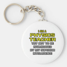 Physics Teacher...Superior Intelligence Key Chains