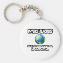 Physics Teachers...World a Better Place Key Chain