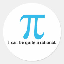 Pi Symbol, I can be Irrational Stickers