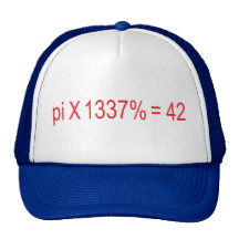 pi X 1337% = 42 Trucker Hat