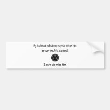 Pick Husband or Air Traffic Control Bumper Stickers