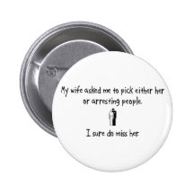 Pick Wife or Arresting People Pinback Buttons